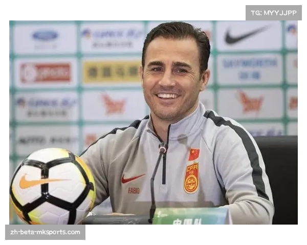 52岁卡纳瓦罗获足协青睐即将面试有望出任中国男足新主帅